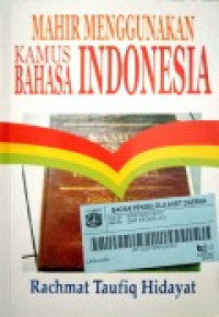 Image of Mahir Menggunakan Kamus Bahasa Indonesia