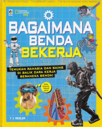 Image of Bagaimana Benda Bekerja: Bongkar, Singkap, Kagumi
