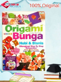 Image of Origami Bunga: Hobi & Bisnis Dilengkapi Step by Step Bergambar